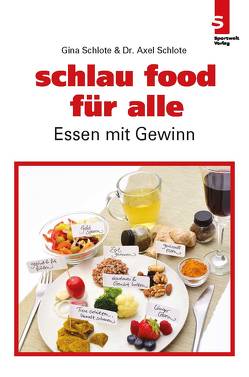 schlau food für alle von Schlote,  Dr. Axel, Schlote,  Gina