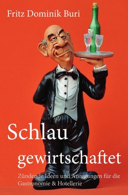 „Schlau gewirtschaftet“ von Buri,  Fritz Dominik