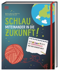 Schlau miteinander in die Zukunft von Deutsch-Dabernig,  Bettina, Köhler-Kroath,  Nikola