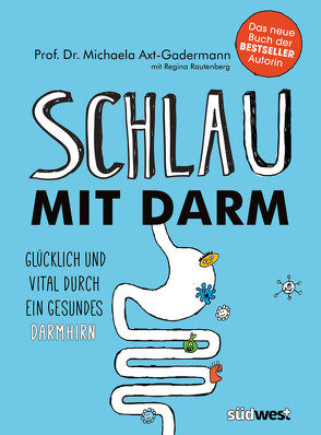 Schlau mit Darm von Axt-Gadermann,  Michaela