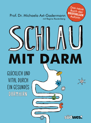 Schlau mit Darm von Axt-Gadermann,  Michaela