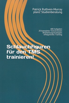 Schlauchfiguren für den TMS trainieren! von Ruthven-Murray,  Patrick