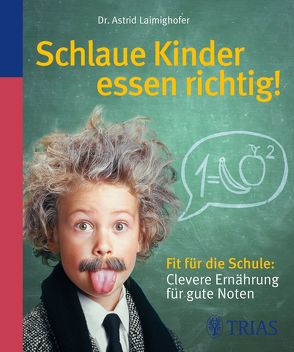 Schlaue Kinder essen richtig von Laimighofer,  Astrid