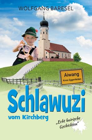 Schlawuzi vom Kirchberg von Baresel,  Wolfgang