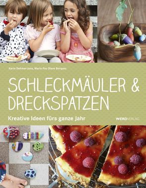 Schleckmäuler & Dreckspatzen von Dehmer-Joss,  Karin, Meier,  Martina, Olave Borquez,  Maria Paz