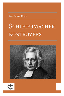 Schleiermacher kontrovers von Grosse,  Sven