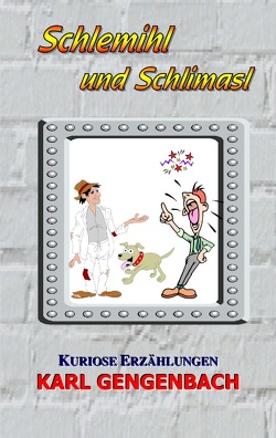 Schlemihl und Schlimasl von Gengenbach,  Karl