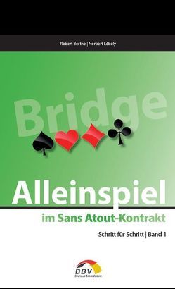 Alleinspiel im Sans Atout-Kontrakt von Berthe,  Robert, Lébely,  Norbert, Steiner,  René