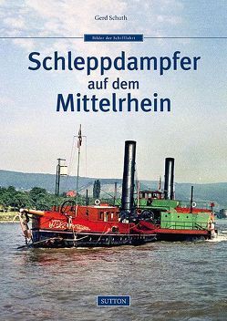 Schleppdampfer auf dem Mittelrhein von Schuth,  Gerd