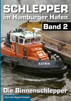 Schlepper im Hamburger Hafen – Band 2 von Algermissen,  Konrad