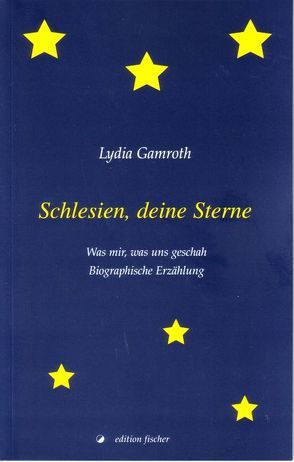 Schlesien, deine Sterne von Gamroth,  Lydia