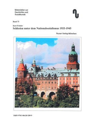 Schlesien / Schlesien unter dem Nationalsozialismus 1933-1945 von Festner,  Sibylle, Fritzler,  Kurt