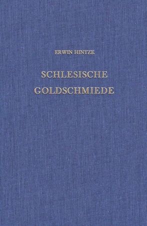 Schlesische Goldschmiede von Hintze,  Erwin