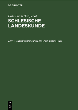 Schlesische Landeskunde / Naturwissenschaftliche Abteilung von Frech,  Fritz