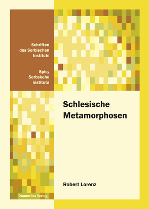 Schlesische Metamorphosen von Lorenz,  Robert