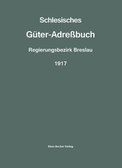 Schlesisches Güter-Adreßbuch 1917 von Korn,  Wilhelm Gottlieb