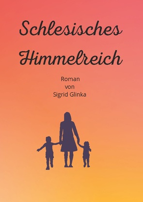 Schlesisches Himmelreich von Glinka,  Sigrid