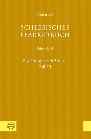 Schlesisches Pfarrerbuch von für Schlesische Kirchengeschichte,  Verein, Neß,  Dietmar