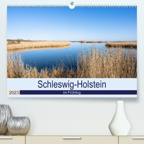 Schleswig-Holstein im Frühling (Premium, hochwertiger DIN A2 Wandkalender 2023, Kunstdruck in Hochglanz) von Scheurer,  Monika