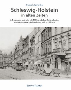 Schleswig-Holstein in alten Zeiten von Scharnweber,  Werner