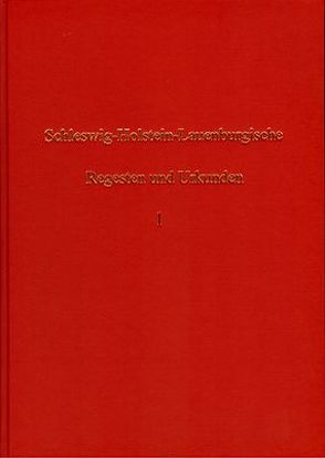 Schleswig-Holstein-Lauenburgische Regesten und Urkunden / Schleswig-Holstein-Lauenburgische Regesten und Urkunden – Band 1 von Hasse,  Paul