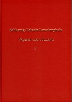 Schleswig-Holstein-Lauenburgische Regesten und Urkunden / Schleswig-Holstein-Lauenburgische Regesten und Urkunden – Band 3 von Hasse,  Paul