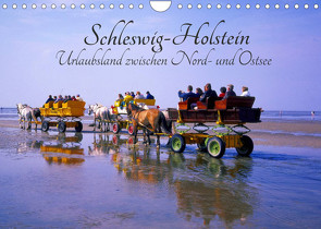 Schleswig-Holstein, Urlaubsland zwischen Nord- und Ostsee (Wandkalender 2022 DIN A4 quer) von Reupert,  Lothar