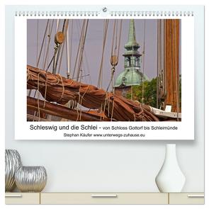 Schleswig und die Schlei – von Schloss Gottorf bis Schleimünde (hochwertiger Premium Wandkalender 2024 DIN A2 quer), Kunstdruck in Hochglanz von Käufer,  Stephan