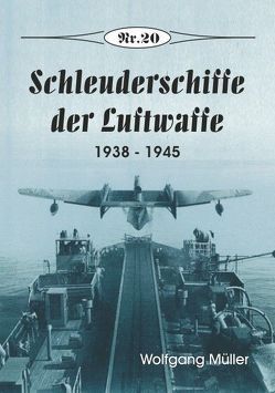 Schleuderschiffe der Luftwaffe von Wolfgang,  Müller