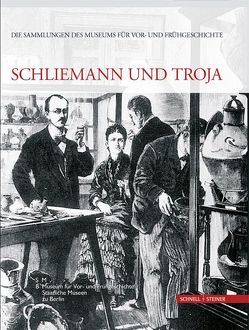 Schliemann und Troja von Hänsel,  Alix, Wemhoff,  Matthias