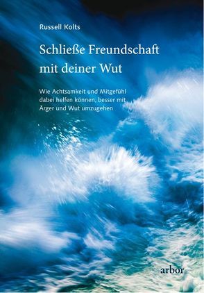 Schließe Freundschaft mit deiner Wut von Brandenburg,  Peter, Kolts,  Russell