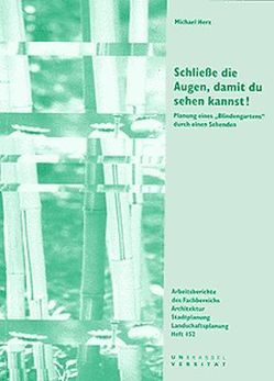 Schließe die Augen, damit du sehen kannst! von Herz,  Michael, Reuß,  Jürgen H von