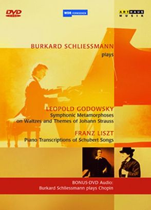 Schliessmann plays Godowsky and Liszt von Godowsky,  Leopold, Liszt,  Franz, Schliessmann,  Burkhard