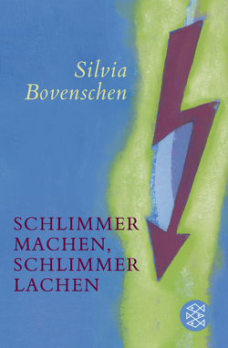 Schlimmer machen, schlimmer lachen von Bovenschen,  Silvia, Garcia Düttmann,  Alexander