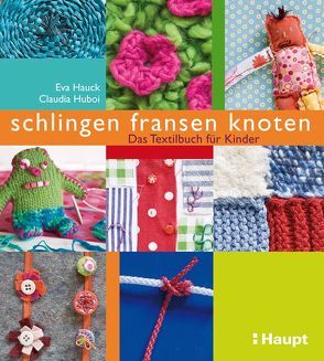 schlingen, fransen, knoten von Hauck,  Eva, Huboi,  Claudia