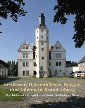 Schlösser, Herrenhäuser, Burgen und Gärten in Brandenburg von Badstübner-Gröger,  Sibylle