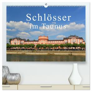 Schlösser im Taunus (hochwertiger Premium Wandkalender 2024 DIN A2 quer), Kunstdruck in Hochglanz von Abele,  Gerald