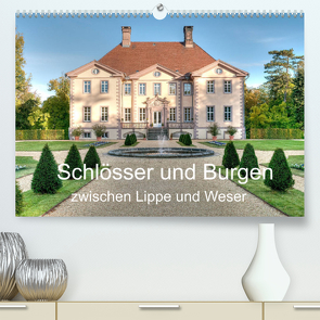 Schlösser und Burgen zwischen Lippe und Weser (Premium, hochwertiger DIN A2 Wandkalender 2022, Kunstdruck in Hochglanz) von Loh,  Hans-Joachim