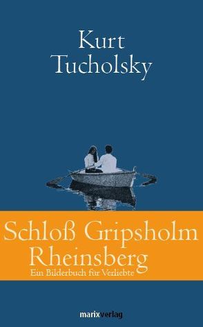 Schloß Gripsholm / Rheinsberg von Tucholsky,  Kurt