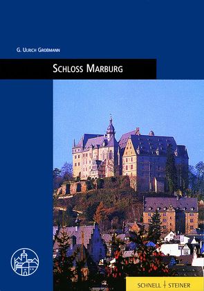 Schloß Marburg von Großmann,  Ulrich G., Radt,  Timm