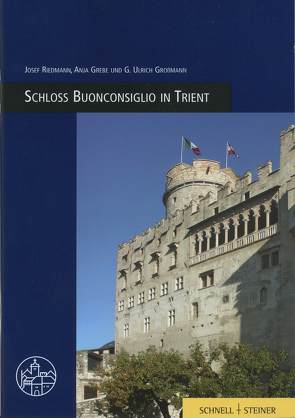 Schloss Buonconsiglio in Trient von Grebe,  Anja, Grossmann,  G Ulrich, Riedmann,  Josef