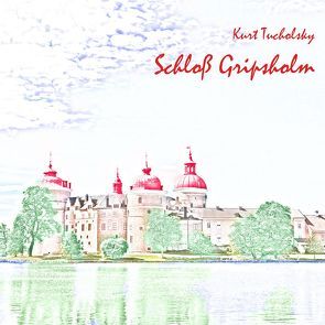 Schloß Gripsholm von Pichowetz,  Gerald, Tucholsky,  Kurt