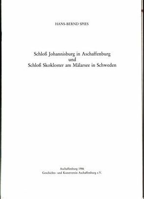 Schloss Johannisburg in Aschaffenburg und Schloss Skokloster am Mälarsee in Schweden von Spies,  Hans-Bernd