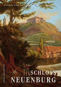 Schloss Neuenburg von Bankmann,  Karl, Bräuer,  Uta Maria, Breitenborn,  Konrad, Ebert,  Kordula, Glatzel,  Kristine, Lemmer,  Manfred, Peukert,  Jörg, Säckl,  Joachim, Schmitt,  Reinhard, Schmuhl,  Boje E. Hans, Tebruck,  Stefan, Thieme,  André, Thimann,  Marlene, Tille,  Katrin