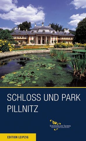 Schloss und Park Pillnitz von Dietrich,  Andrea, Welich,  Dirk