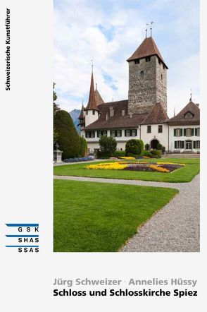 Schloss und Schlosskirche Spiez von Hüssy,  Annelies, Schweizer,  Jürg