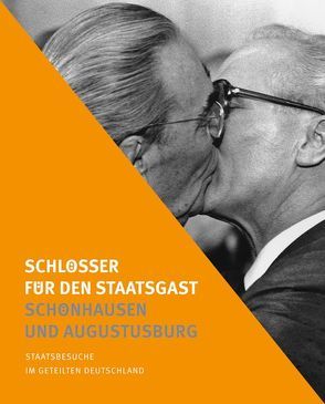 Schlösser für den Staatsgast – Schönhausen und Augustusburg