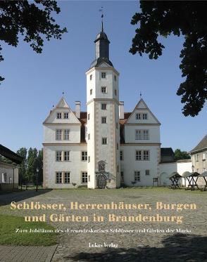 Schlösser, Herrenhäuser, Burgen und Gärten in Brandenburg von Badstübner-Gröger,  Sibylle