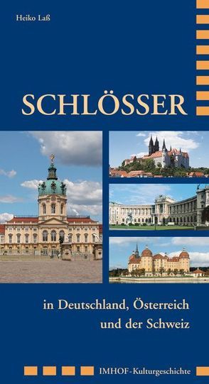 Schlösser in Deutschland, Österreich und der Schweiz von Laß,  Heiko