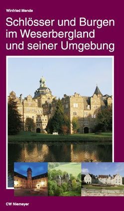 Schlösser und Burgen im Weserbergland und seiner Umgebung von Mende,  Winfried